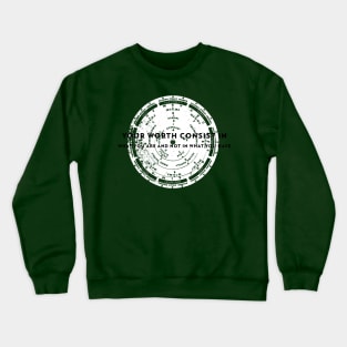 Your Worth Consist In What You Are And Not In What You Have Crewneck Sweatshirt